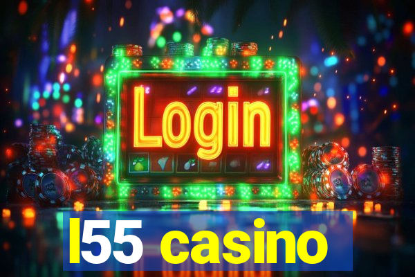 l55 casino